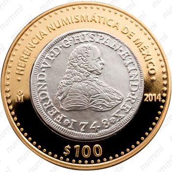 100 песо 2014, Нумизматическое наследие Мексики - Фердинанд VI, 8 Эскудо 1748 [Мексика] - Реверс