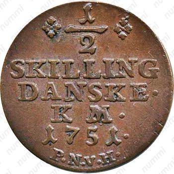 ½ скиллинга 1751-1762 [Дания] - Реверс
